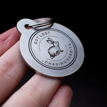 Load image into Gallery viewer, Got lost chasing rabbits - chunky stainless steel dog tag